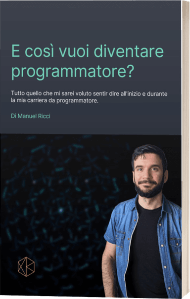 E così vuoi diventare un programmatore, il mio ebook dove do qualche consiglio ha chi si vuole lanciare nella carriera della programmazione. Diciamo che ho raccolto i consigli che avrei voluto sentirmi dire quando ho iniziato.